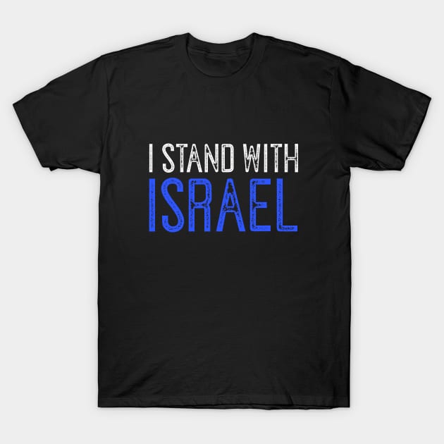 I STAND WITH ISRAEL  Israel Support T-Shirt by dlinca